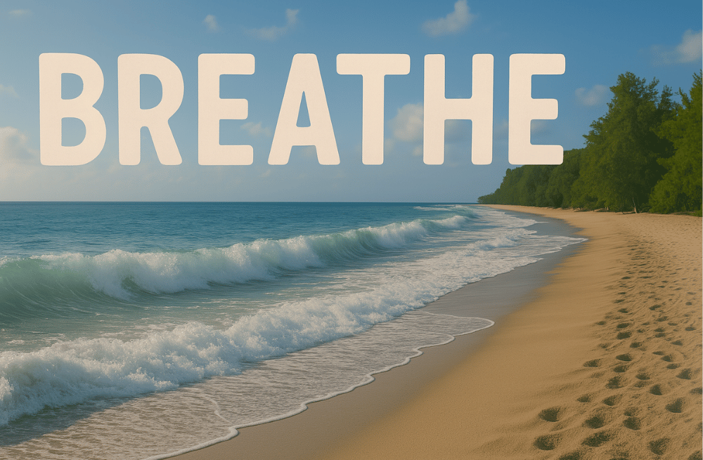 Calm beach scene with the word ‘breathe’ reminding you to relax and reset while working from home